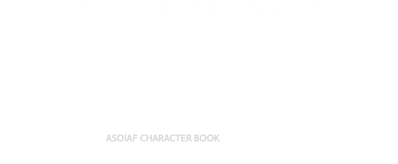 THANKS FOR YOUR SUPPORT! YOUR ORDER IS ON WAY.
PLEASE NOTE
ALL PRINTS ARE PRINTED AND SHIPPED AROUND THE TWO DAYS AFTER MAKING THE ORDER.
YOU WILL RECEIVE A NOTIFICATION IN YOUR PAYPAL WHEN YOUR PACKAGE IS ON WAY
TO EUROPE | 4-10 DAYS
WORLDWIDE |2-5 WEEKS IN CASE OF ASOIAF CHARACTER BOOK, THE BOOK WILL BE PRINTED
AFTER THE ORDER IS MADE. IT WILL TAKE AROUND ONE WEEK
TO PRINT THE BOOK + THE TIME TO ARRIVE THE DESTINY MARKED. 